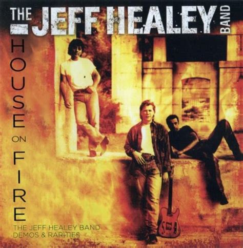The Jeff Healey Band House On Fire The Jeff Healey Band Demos Rarities Blues Rock