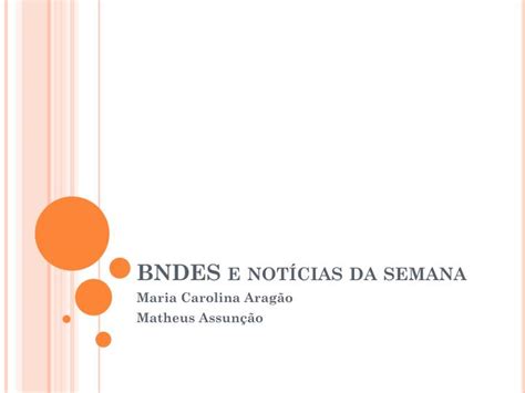 Ppt Bndes E Not Cias Da Semana Powerpoint Presentation Free Download Id