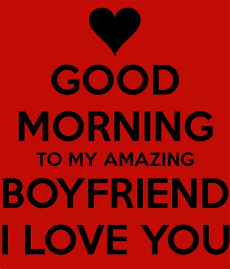 Good Morning To My Amazing Boyfriend Good Morning Wishes And Images