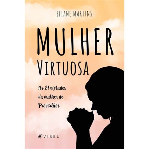 livro mulher virtuosa Às 21 virtudes da mulher de provérbios em promoção na americanas