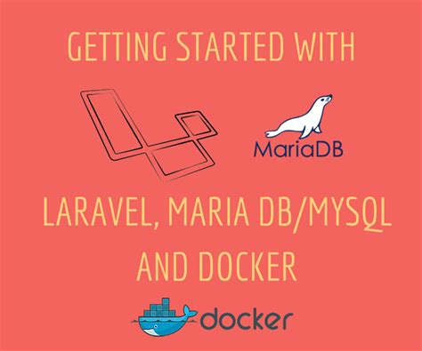 Set Up Laravel Nginx And Mysql With Docker Compose Getting Started Mariadb Mysql Vrogue