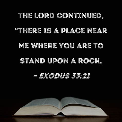 Exodus 3321 The Lord Continued There Is A Place Near Me Where You