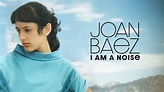 Joan Baez I Am A Noise - VOD/Rent Documentary - Where To Watch