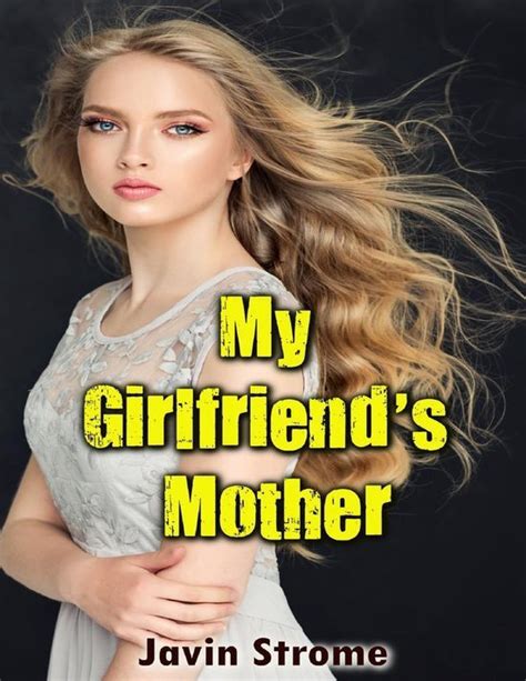 My Girlfriend’s Mother Ebook Javin Strome 9780359121380 Boeken