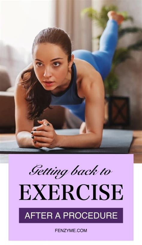 Getting Back To Exercise After A Procedure Fashion Enzyme