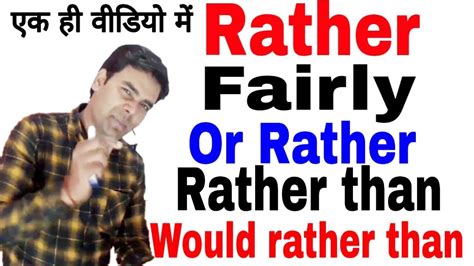 Use Of Rather Fairlyor Rather Rather Than Would Rather Than In