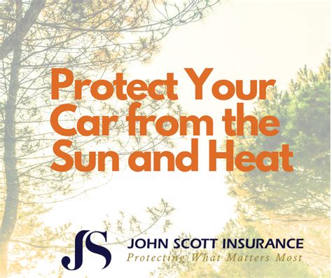 Protect Your Car From The Sun And Heat John Scott Insurance