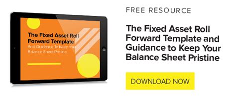 The Fixed Asset Roll Forward Template And Guidance To Keep Your Balance
