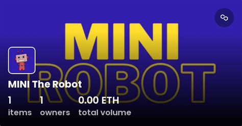 Mini The Robot Collection Opensea