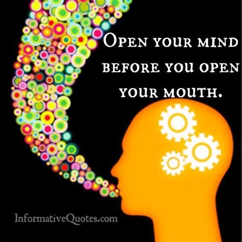 Open Your Mind Before You Open Your Mouth Wisdom Quotes
