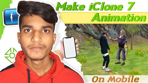 How To Make Iclone 7 Animation On Mobile Make 3d Animated Cartoon
