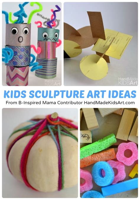 Creative Sculpture Art Projects For Kids B Inspired Mama