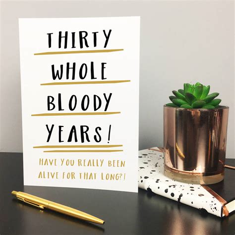 There's lots more to be tried, clyde, so let this page be your guide. Funny 30th Birthday Card 'thirty Whole Years' By The New ...