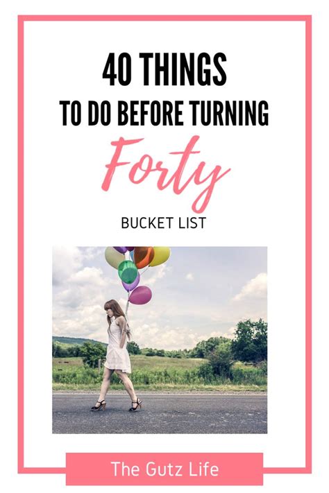 40 Things To Do Before Turning 40 The Gutz Life Turn Ons