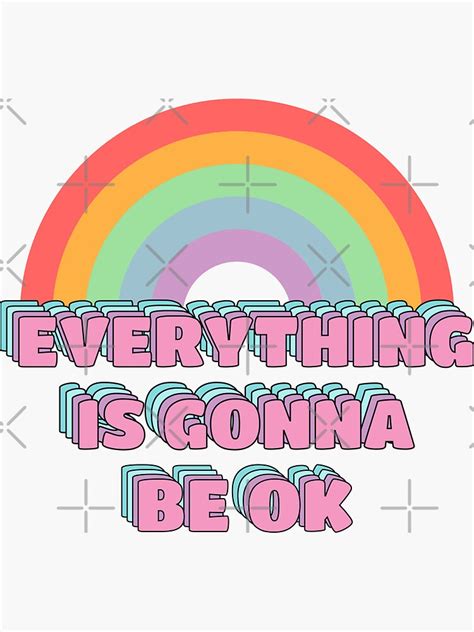 Everything Is Gonna Be Ok Sticker For Sale By Anteesocial Redbubble