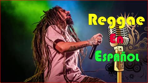 Reggae En Espa Ol Lo Mejor De Reggae En Espa Ol Youtube