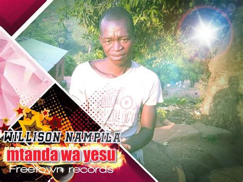 Willison Nampira Wapambana Freetownrecords Mp3 Download Nyasa Vibes