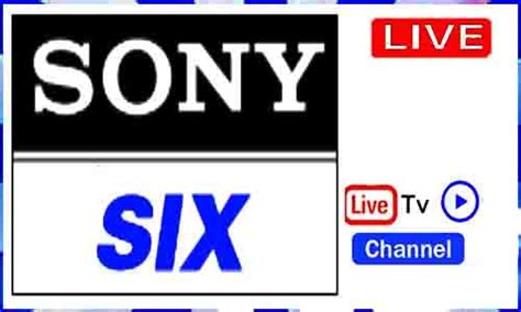Watch Sony Six Live Tv Channel In India