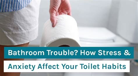 Bathroom Trouble How Stress And Anxiety Affect Your Toilet Habits Organixx