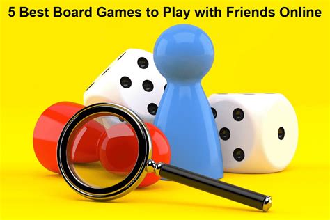Top 5 Best Board Games To Play With Friends Online