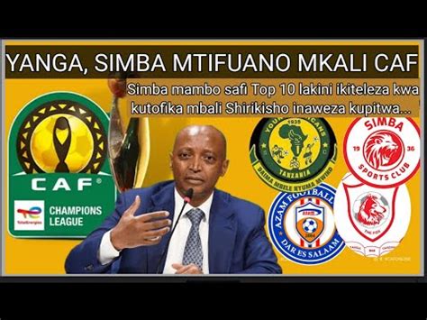 Mbwaduke Yanga Simba Mtifuano Mkali Caf Msimu Mpya Caf Ukianza Simba