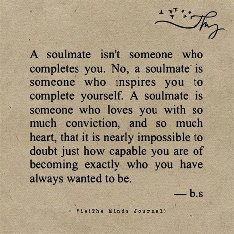 A Soulmate Isnt Someone Who Completes You Bianca Sparacino Quotes