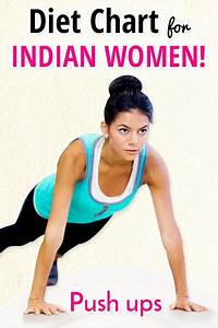 Push Up For Indian Women Diet Chart Women Fitness Diet Indian Diet