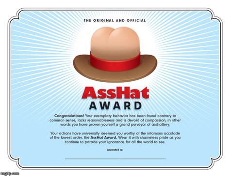 The Original Official Asshat Award Imgflip