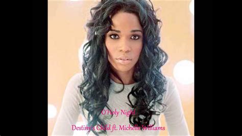 Destinys Child Ft Michelle Williams Oholy Night Youtube