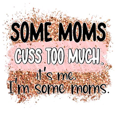 Some Moms Cuss Too Much Its Me I Am Some Moms V Neck T Shirt Designed By Ammaryasser Exe