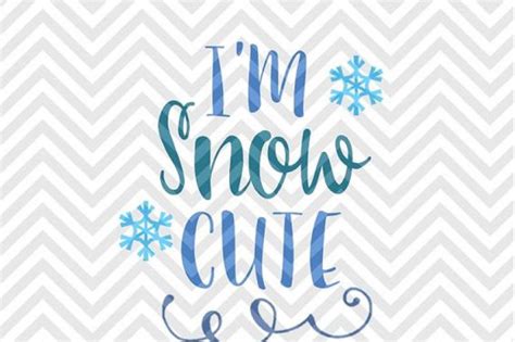 Im Snow Cute Christmas Snow Snowflake Love Kids Svg And Dxf Cut File