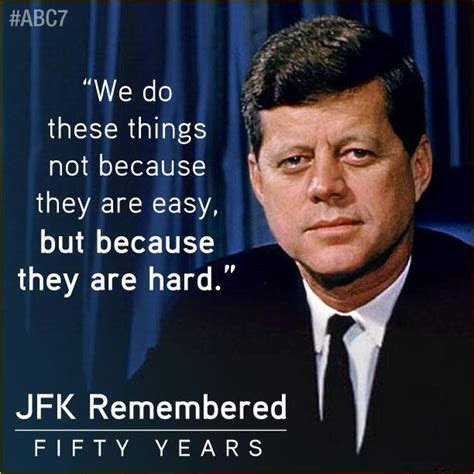 We Do Nnn Not Because It Is Easy But Because It Is Hard John Fitzgerald Kennedy R