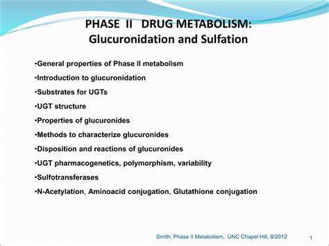 What are 4 major types of conjugation reactions in phase ii metabolism? PHASE II DRUG METABOLISM: Glucuronidation