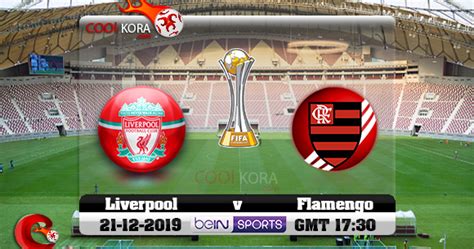 بتوقيت القاهرة بتوقيت الرياض بتوقيت غرينتش بتوقيت المغرب بتوقيت القدس بتوقيت بيروت بتوقيت الجزائر بتوقيت الكويت بتوقيت تونس بتوقيت بغداد بتوقيت الخرطوم. مشاهدة مباراة ليفربول و فلامنغو اليوم 21-12-2019 في كأس ...