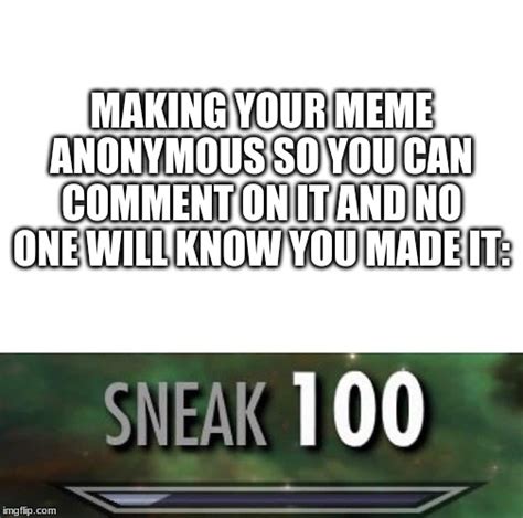 Sneak 100 Memes Imgflip