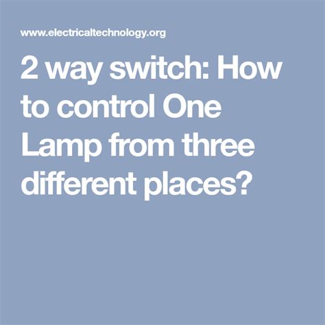 How To Control One Lamp From Three Different Places Control Lamp One