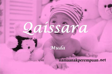 1 panggilan atau sebutan bagi orang, barang, tempat dll: Nama Bayi Perempuan: Rangkaian dan Arti Nama Qaissara ...