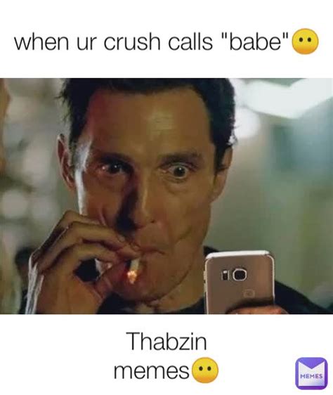 When Ur Crush Calls Babe😶 Thabzin Memes😶 Thabonicholas630 Memes