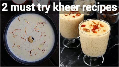 2 Way Kheer Recipes For This Festival Season Milk Based Dessert