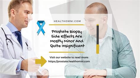 Prostate Biopsy Side Effects Are Mostly Minor And Quite Insignificant