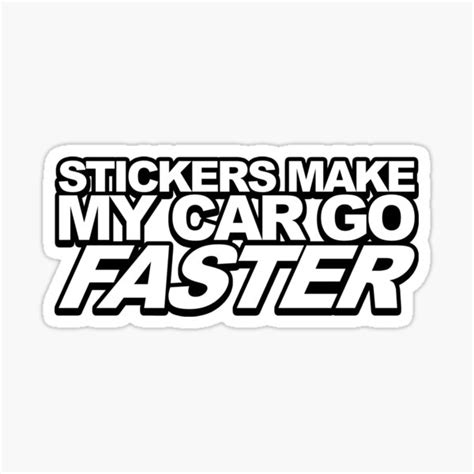 Stickers Make My Car Go Faster Sticker For Sale By Veyrox Redbubble