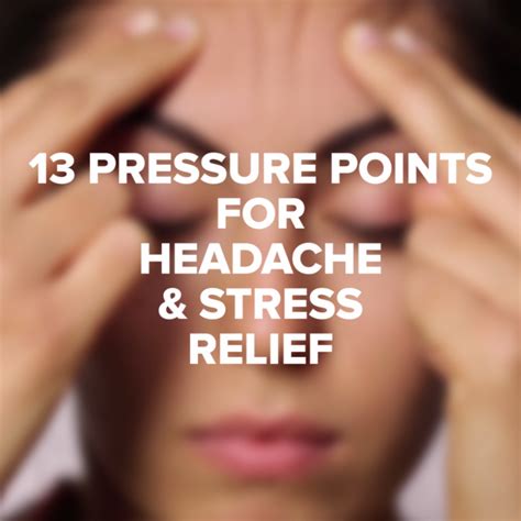 13 Pressure Points For Headache And Stress Relief Pressure Points For