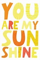 YOU ARE MY SUNSHINE FREE PRINTABLE ART PRINT | Free printable wall art ...