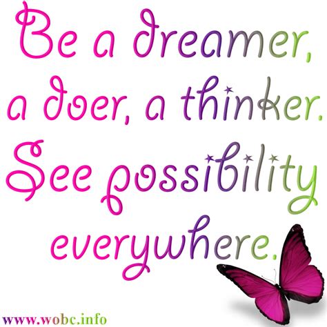 Be A Dreamer A Doer A Thinker See Possibility Everywhere Being