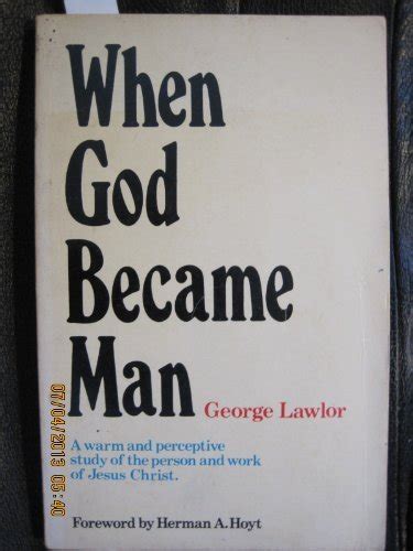 When God Became Man Lawlor George L 9780802494269 Abebooks