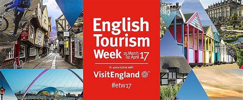 English Tourism Week 25 March 2 April 2017