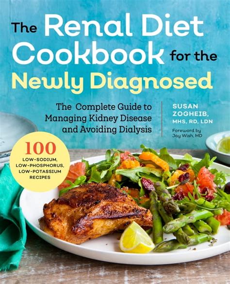 Renal Diet Cookbook For The Newly Diagnosed The Complete Guide To