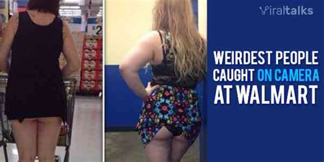 Hilarious 15 Weirdest People Caught On Camera At Walmart Viraltalks Stories And Videos