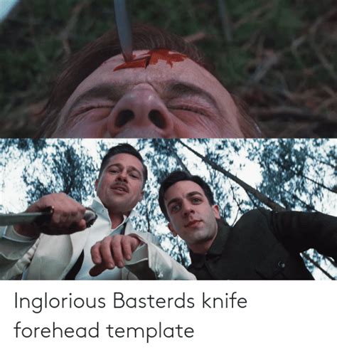 Inglourious Basterds Knife Forehead Template Memes Imgflip