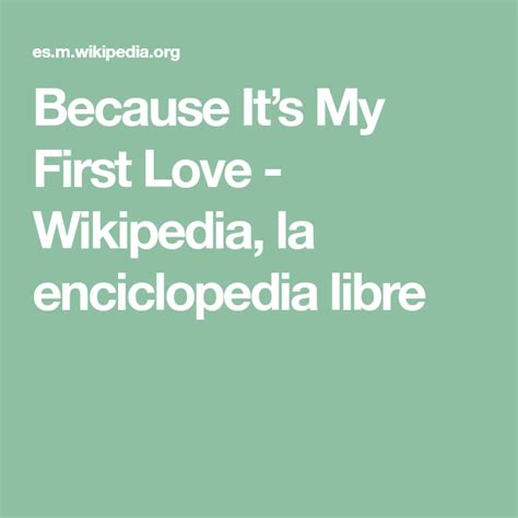 Because it's the first time (korean original story). Because It's My First Love - Wikipedia, la enciclopedia ...